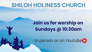 SUNDAY WORSHIP SERVICE - Shiloh Holiness Church (May 5th, 2024)