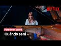 Cuando será | Pared con pared | Netflix España