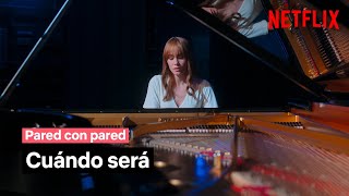 Cuando será | Pared con pared | Netflix España