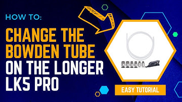 Easy Bowden Tube Replacement on the Longer LK5 Pro | 3D Printer Tutorial