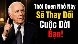 1 Thói Quen Nhỏ Này Sẽ Thay Đổi Cuộc Đời Bạn Trong Năm 2026 | Động Lực Từ Jim Rohn