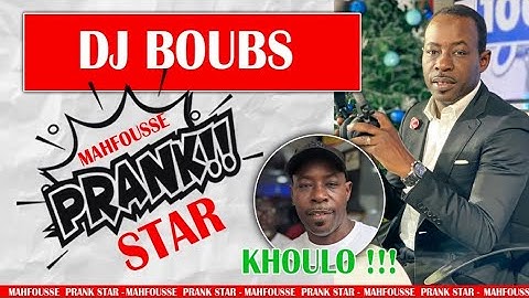 Prank Star épisode 33 Dj Boubs ( Grand Boulma Togne )