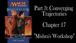 The Brothers' War: Chapter 17 - "Mishra's Workshop" - Unofficial Audiobook