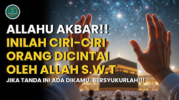 MERINDING‼️ INILAH 15 CIRI-CIRI ORANG YANG DICINTAI OLEH ALLAH, TERLIHAT DI DUNIA‼️ BERSYUKURLAH‼️