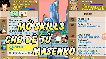 Ngọc Rồng Online - Mở Skill 3 Cho Đệ Tử Masenko