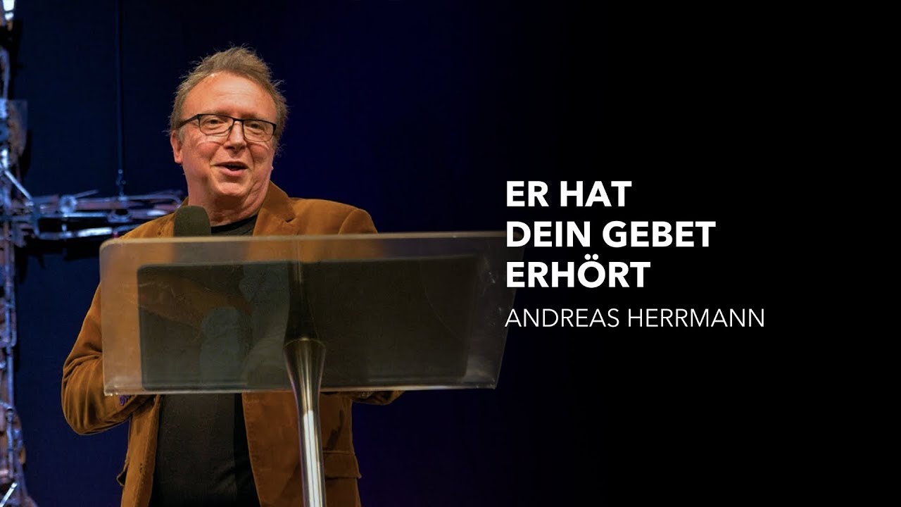 Er hat dein Gebet erhört - Andreas Herrmann