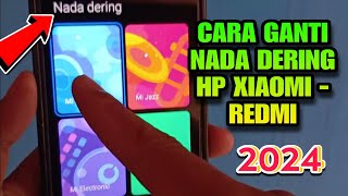 Cara Mengganti Nada Dering Di HP Xiaomi Redmi 2024