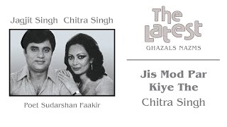 Video thumbnail of "Jis Mod Par Kiye The - The Latest | Jagjit Singh & Chitra Singh | Official Song"