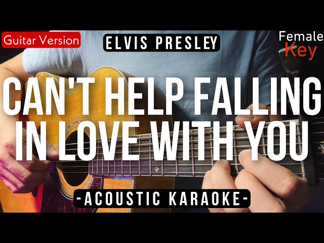 Can't Help Falling In Love With You [Karaoke Acoustic] - Elvis Presley [Female Key | HQ Audio] class=