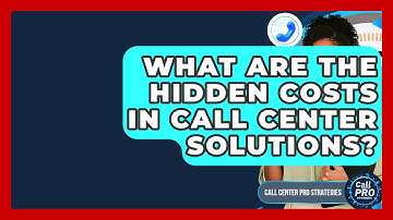 What Are The Hidden Costs In Call Center Solutions? - Call Center Pro Strategies