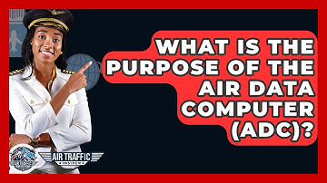 What Is The Purpose Of The Air Data Computer (ADC)? - Air Traffic Insider