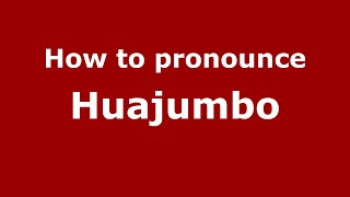 How to pronounce Huajumbo (Mexico/Mexican Spanish) - PronounceNames.com