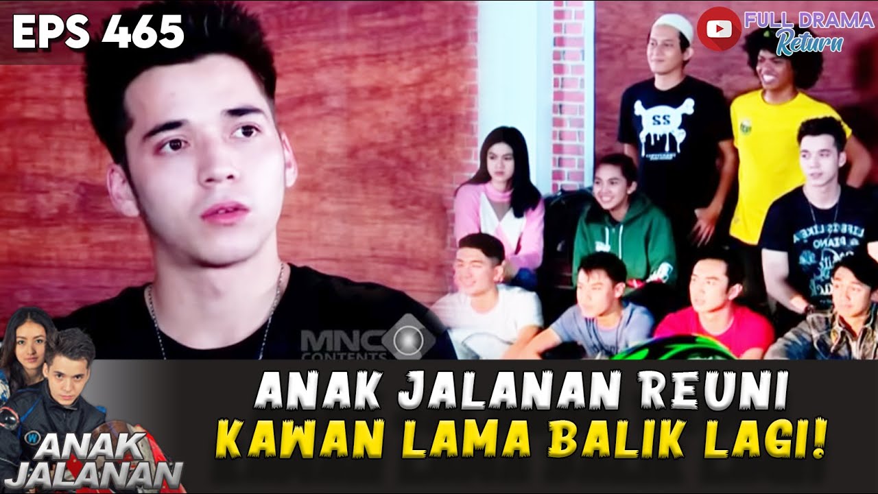 ANAK JALANAN REUNI KAWAN LAMA BALIK LAGI - ANAK JALANAN