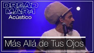 Dread Mar I - Mas allá de tus ojos (Acústico) chords