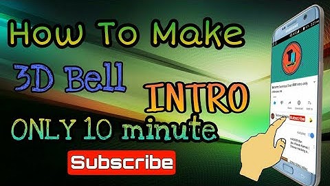 How To Make A Perfect 3D Bell Intro With Android