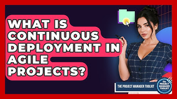 What Is Continuous Deployment In Agile Projects? - The Project Manager Toolkit
