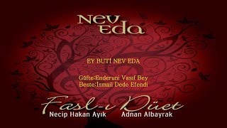Adnan Albayrak - Necip Hakan Ayık - Ey Buti̇ Nev Eda