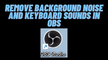 How to Remove Background Noise and Keyboard Sounds While Recording/ Streaming In OBS