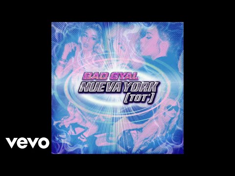 Bad Gyal - Nueva York (Tot*) (Audio)
