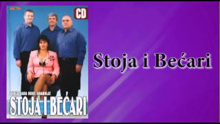 Stoja I Becari - Rodila Me Majka Za Becara - (Audio 2005)