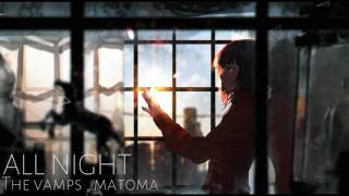 Nightcore - All Night [The Vamps , Matoma] HD