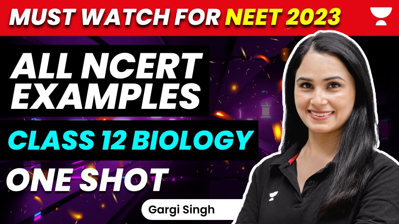 One Shot: All NCERT Examples | Class 12 Biology | NEET 2023 | Gargi ...