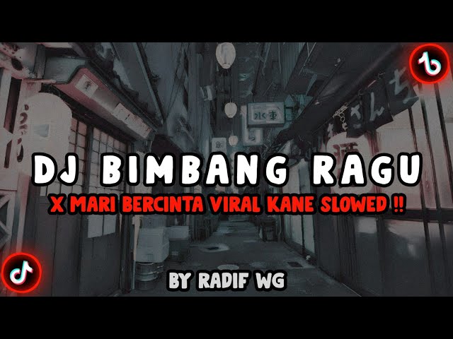 DJ BIMBANG RAGU X MARI BERCINTA SOUND RIZKI SZ VIRAL TIKTOK || Radif WG ( SLOWED ) class=