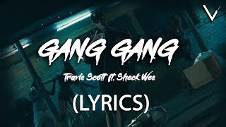 Travis Scott - GANG GANG (Lyrics) ft. Sheck Wes