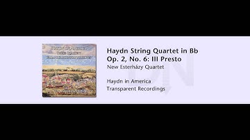 New Esterhazy Quartet - 03 - Haydn String Quartet in Bb, Op. 2, No. 6: III Presto