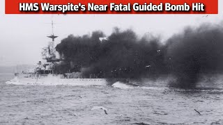 HMS Warspite: The Near Catastrophic Guided Bomb hit to the Grand old Lady