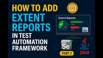 How to add Extent Reports in test automation framework. (Part 2)