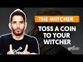 TOSS A COIN TO YOUR WITCHER - The Witcher (Série) | Como tocar no violão