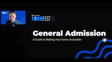 General Admission - A Guide to Making Your Forms Accessible