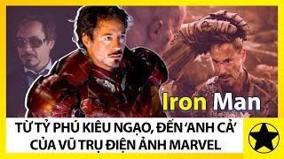 Iron Man - Từ Tỷ Phú Kiêu Ngạo, Đến “Anh Cả” Của Vũ Trụ Điện Ảnh Marvel