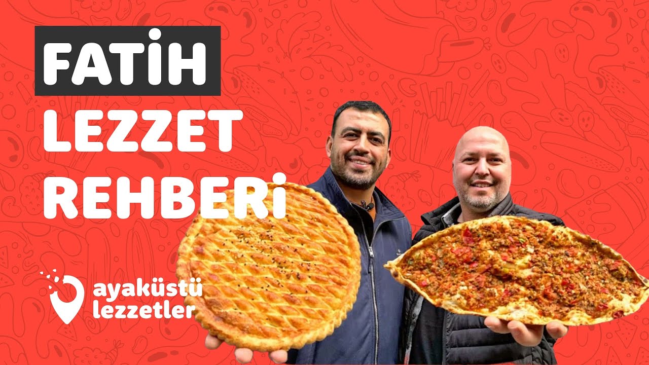 FATİH LEZZET REHBERİ (Van çöreği, Siirt kebabı, perde pilavı, büryan) - Ayaküstü Lezzetler