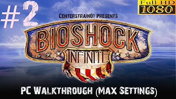 Bioshock Infinite Walkthrough - Hard PC (Max Settings 1080p) - Part 2 - The Founding Fathers