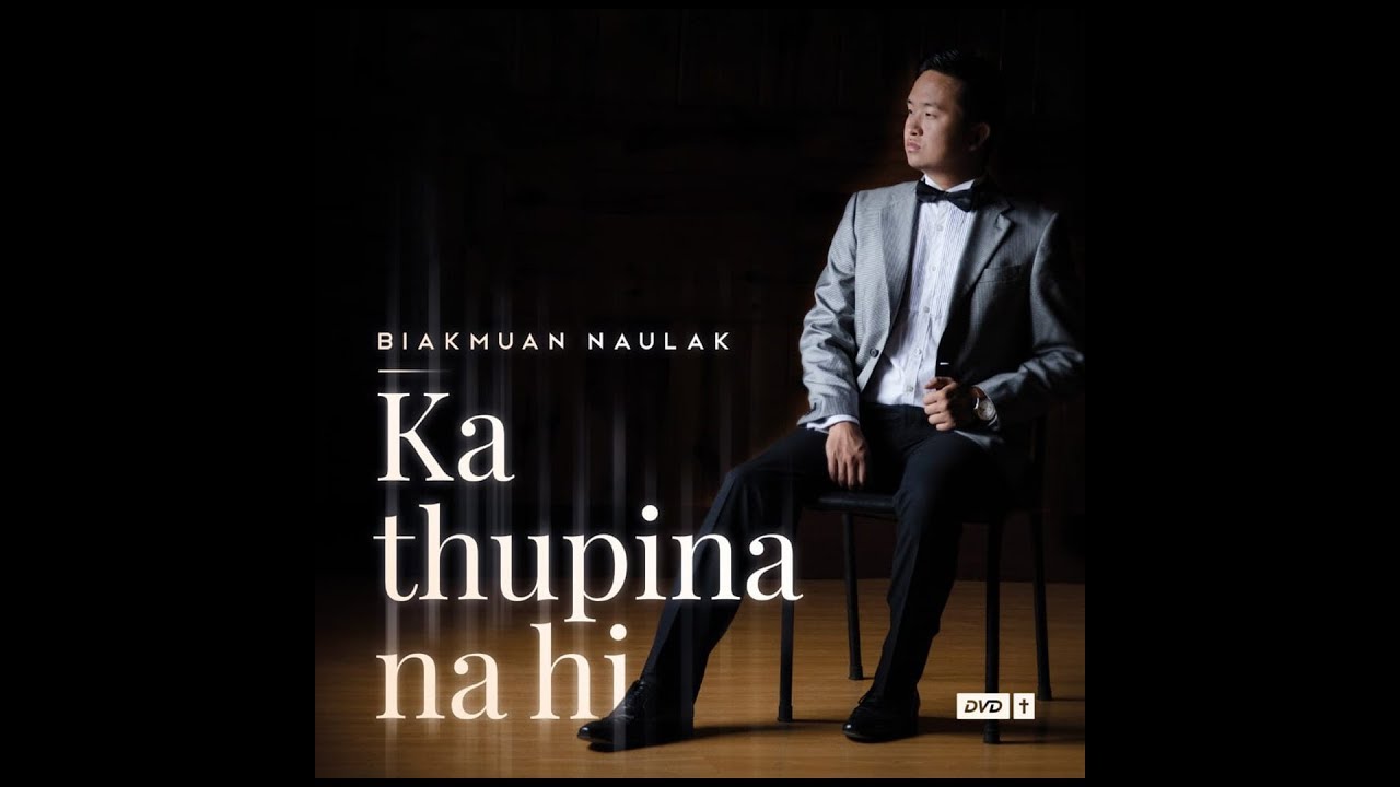 Gospel Music Video album  Ka thupina na hi  Biakmuan Naulak  Trailer