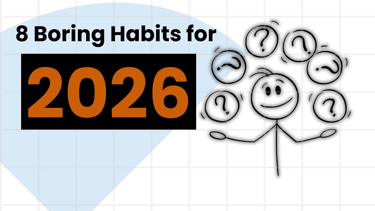 8 Boring Habits For 2026 YouTube 