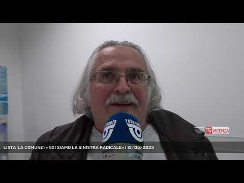 LISTA 'LA COMUNE': «NOI SIAMO LA SINISTRA RADICALE» | 12/05/2023
