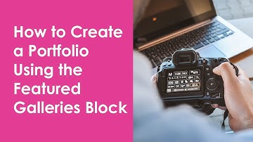 How to Create a Portfolio Using the Featured Galleries Block | Zenfolio