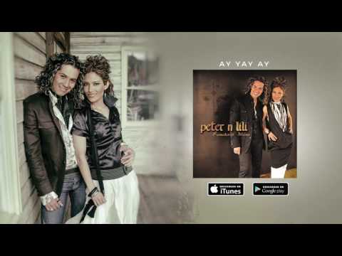 Ay yay ay - Peter n Lili (Audio Oficial)