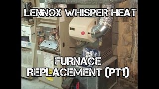 LENNOX WHISPER HEAT FURNACE REPLACEMENT pt 1 #HVAC LENNOX WHISPER HEAT FURNACE REPLACEMENT pt 1 #HVAC
