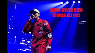 Logic - Never Been (Türkçe Altyazı)