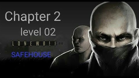 LONEWOLF ( Chapter 2 - level 02 ) SAFEHOUSE DLS GAMING KOLLA