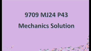 9709/43/M/J/24 CAIE A-level Mechanics Solution