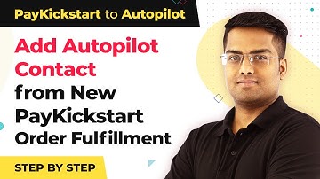 Instantly Add Autopilot Contact from New PayKickstart Order Fulfillment | PayKickstart to Autopilot