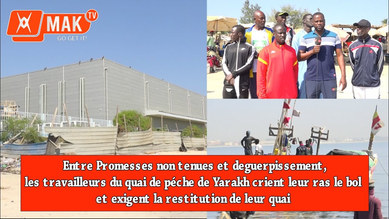 Entre Promesses non tenues et deguerpissement,les travailleurs du quai de péche de Yarakh crient SUR