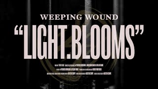 Weeping Wound - "light.blooms" (Official Visualizer)