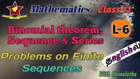 Binomial Theorem, Sequences & Series L6 [Tamil] | Problems on finite sequences | Class 11 Maths