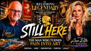 🎙️ Vince Edmunds | Still Here: The Man Who Turned Pain Into Art Becoming Legendary Podcast